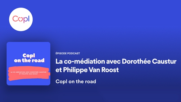 La co-médiation avec Dorothée Caustur et Philippe Van Roost