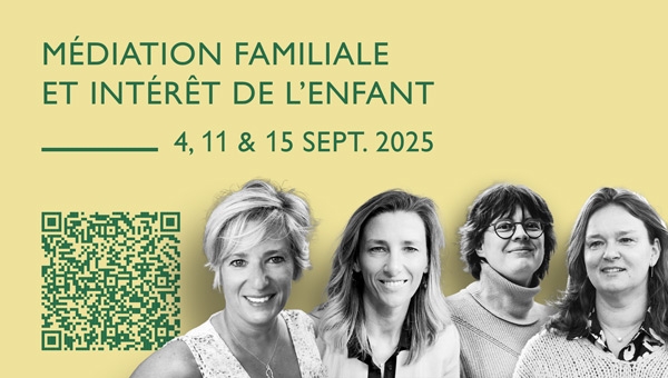Médiation familiale et intérêt de l’enfant - 4, 11 et 15 sept. 2025