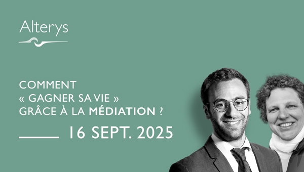 16.09.2025 / Comment « gagner sa vie » grâce à la médiation ?