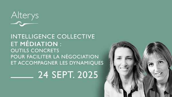 24.09.2025 / Intelligence collective et médiation – outils concrets pour faciliter la négociation et accompagner les dynamiques collectives