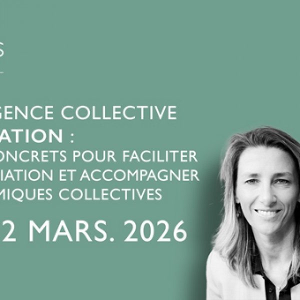 12.03.26 / Intelligence collective et médiation - Outils concrets pour faciliter la négociation et accompagner les dynamiques collectives