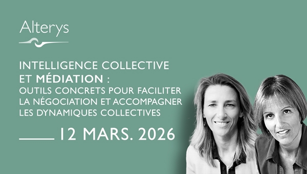 12.03.26 / Intelligence collective et médiation - Outils concrets pour faciliter la négociation et accompagner les dynamiques collectives